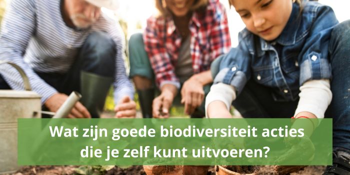 Wat zijn goede biodiversiteit acties .